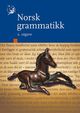 Omslagsbilde:Norsk grammatikk : bokmål (moderate former) / riksmål