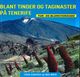 Omslagsbilde:Blant tinder og taginaster på Tenerife : tur- og blomsterguide : 60 turer og 400 blomster