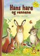 Omslagsbilde:Hans Hare og vennene = : Hase Max und seine Freunde