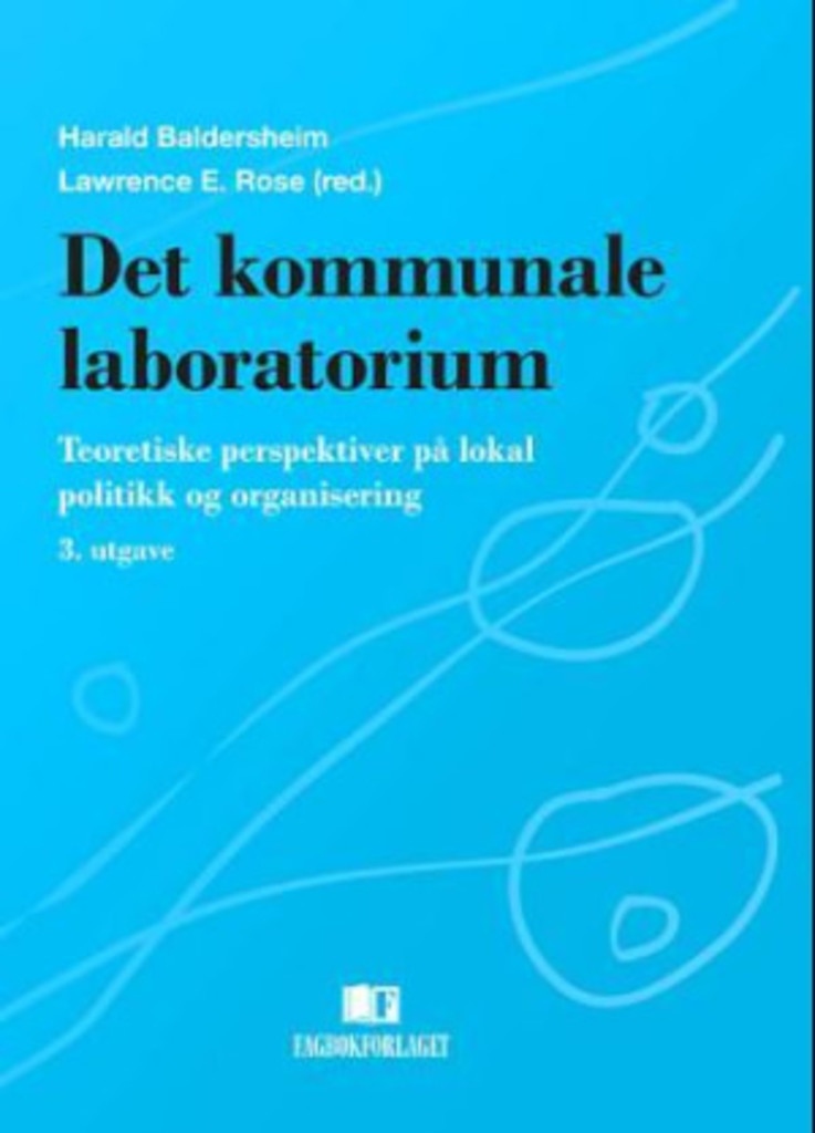 Det kommunale laboratoruim - Teoretiske perspektiver på lokal politikk og organisering.