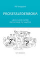 Omslagsbilde:Prosesslederboka : lær å lede gode prosesser og møter