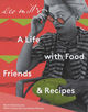Omslagsbilde:Lee Miller : a life with food, friends &amp; recipes