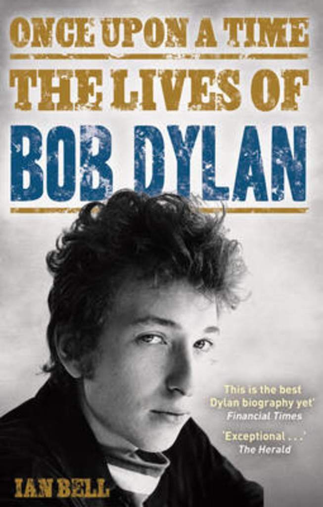 Once upon a time : the lives of Bob Dylan