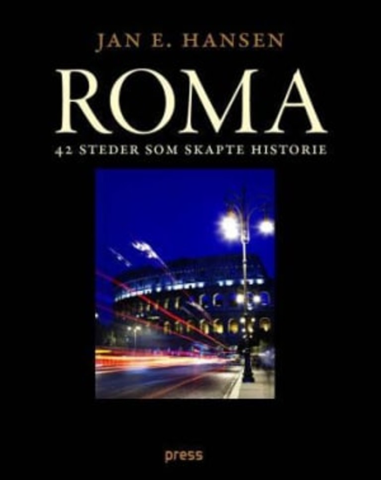 Roma - 42 steder som skapte historie