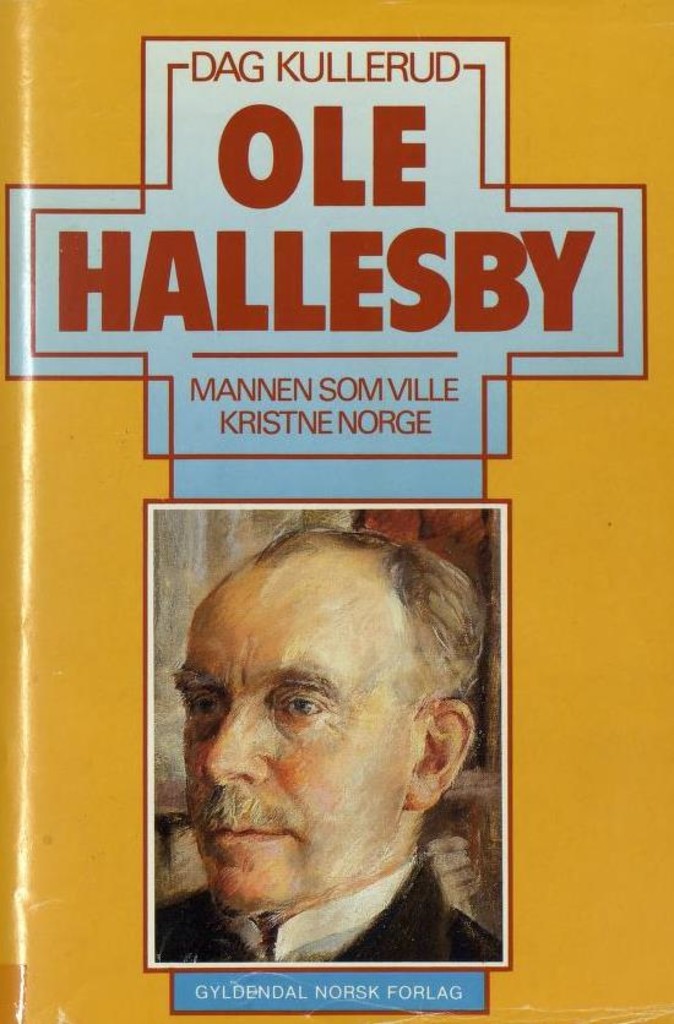 Ole Hallesby - Mannen som ville kristne Norge