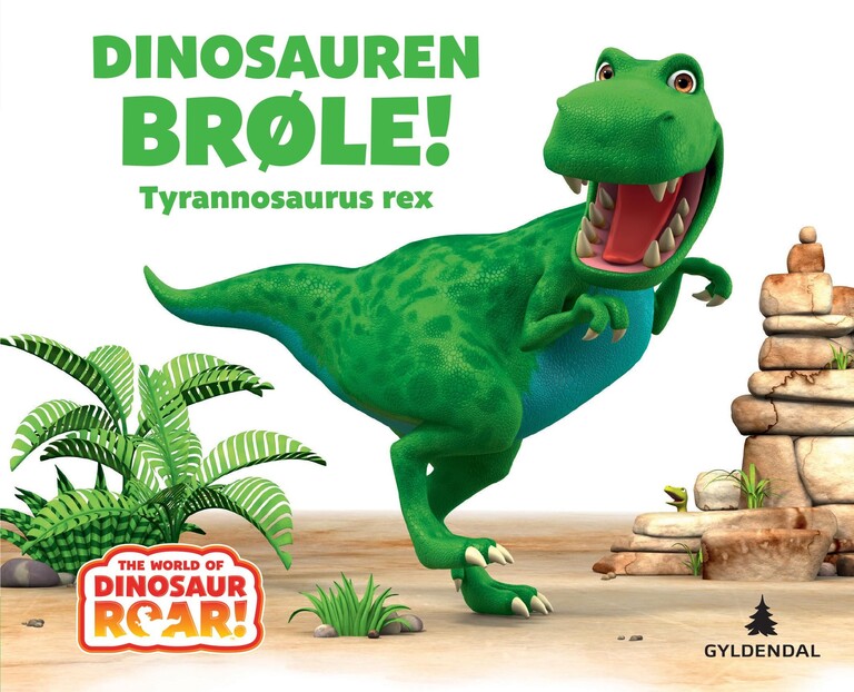 Dinosauren Brøle! : Tyrannosaurus rex