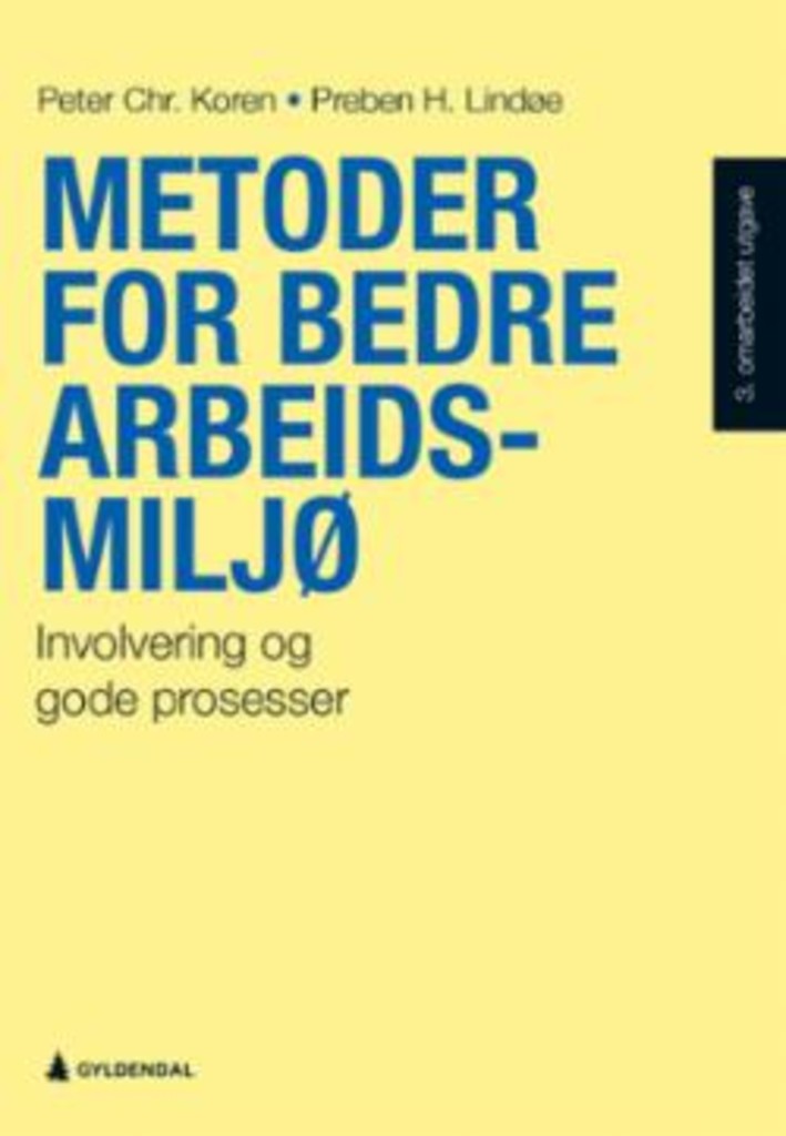 Metoder for bedre arbeidsmiljø : involvering og gode prosesser