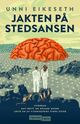 Omslagsbilde:Jakten på stedsansen : hvordan Edvard Moser og May-Britt Moser løste en av vitenskapens store gåter