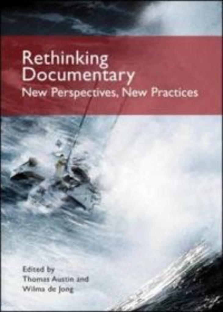 Rethinking documentary - new perspectives, new practices