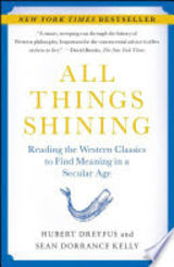 "All things shining : reading the Western classics to find meaning in a secular age"