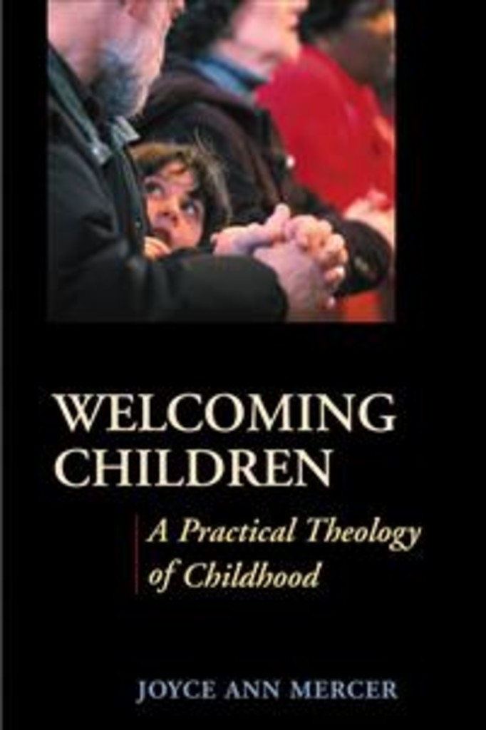 Welcoming children - a practical theology of childhood