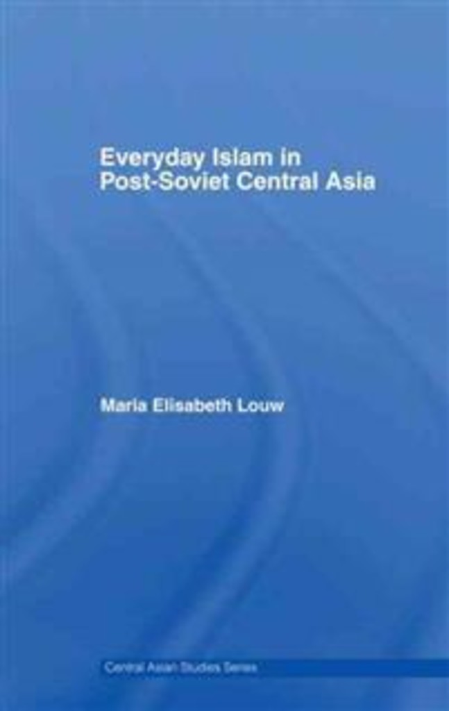 Everyday Islam in post-Soviet Central Asia