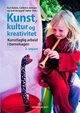 Cover photo:Kunst, kultur og kreativitet : : kunstfaglig arbeid i barnehagen