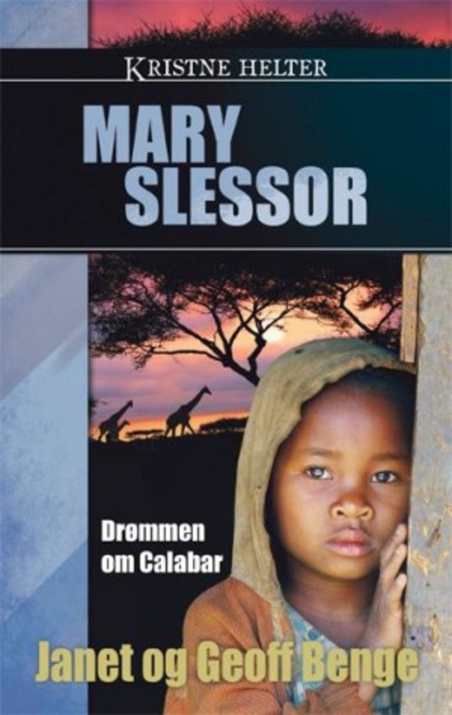 Mary Slessor - Drømmen om Calabar - Kristne helter