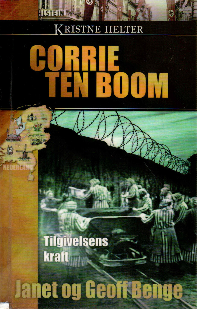 Corrie ten Boom - tilgivelsens kraft - Kristne helter