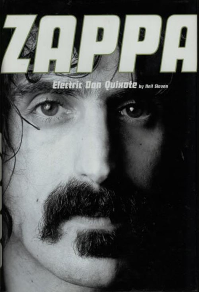 Electric Don Quixote : the story of Frank Zappa