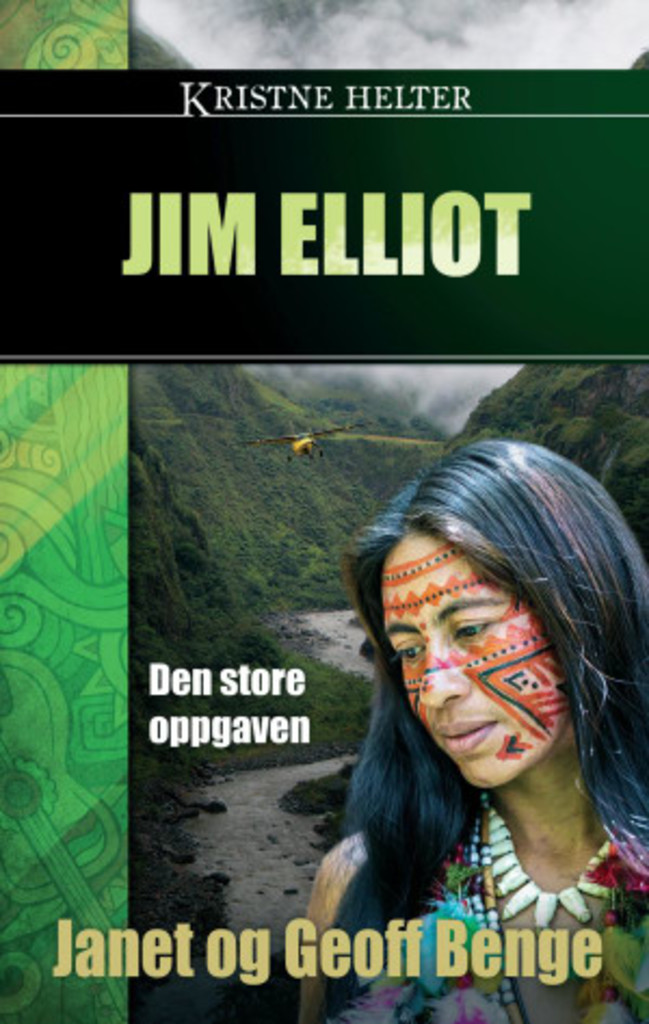 Jim Elliot - Den store oppgaven - Kristne helter