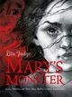 Omslagsbilde:Mary's monster : love, madness and how Mary Shelley created Frankenstein