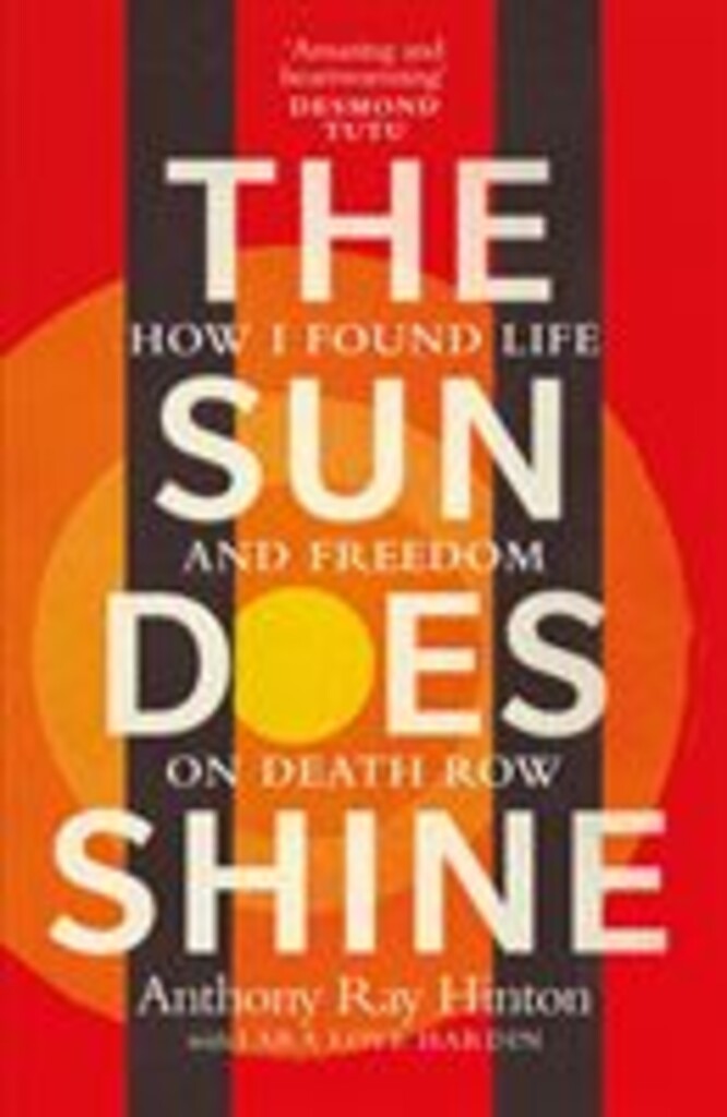 The sun does shine : how I found life and freedom on death row