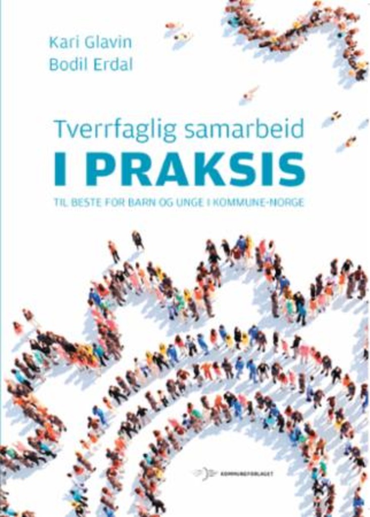 Tverrfaglig samarbeid i praksis - til beste for barn og unge i kommune-Norge