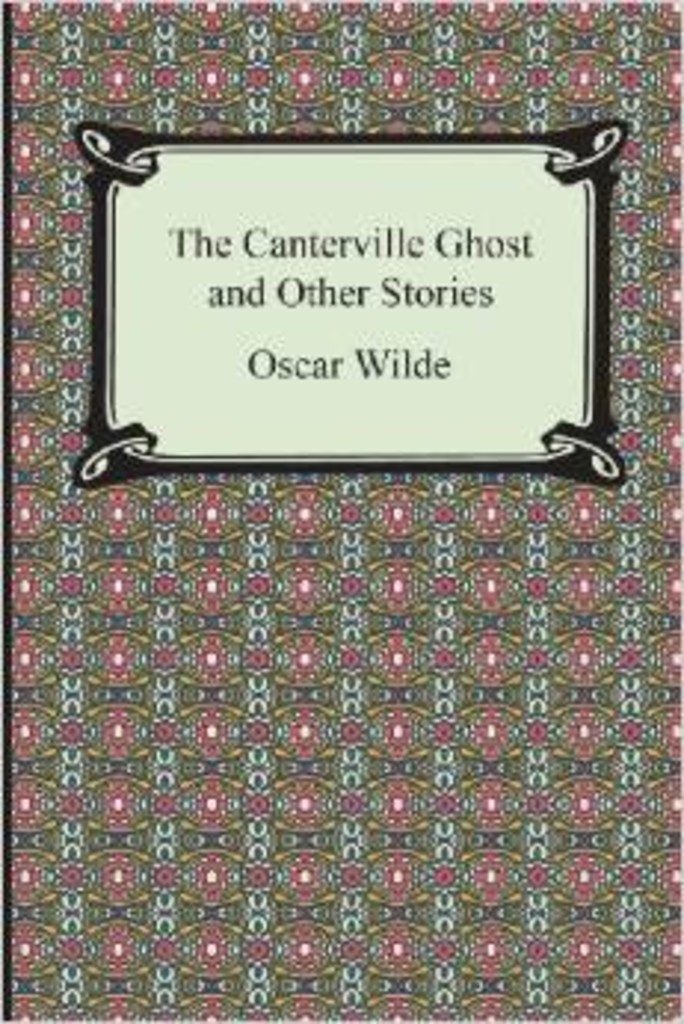 The Canterville ghost and other stories