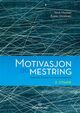 Omslagsbilde:Motivasjon og mestring : utvikling av egne og andres ressurser