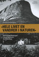 Omslagsbilde:Hele livet en vandrer i naturen : økokritiske lesninger i Knut Hamsuns forfatterskap