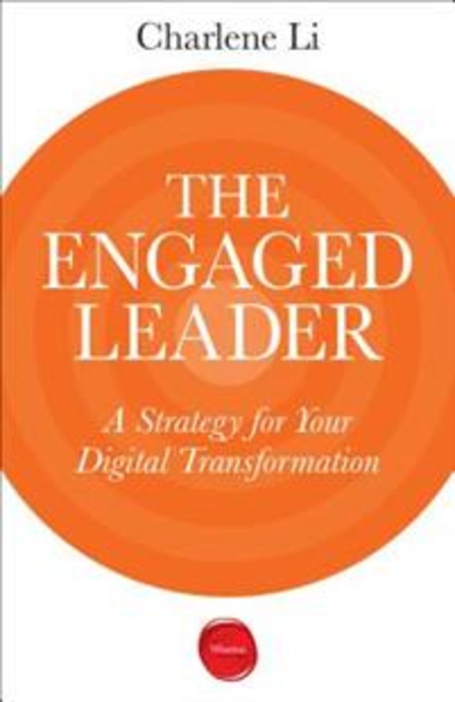 The engaged leader - a strategy for your digital transformation