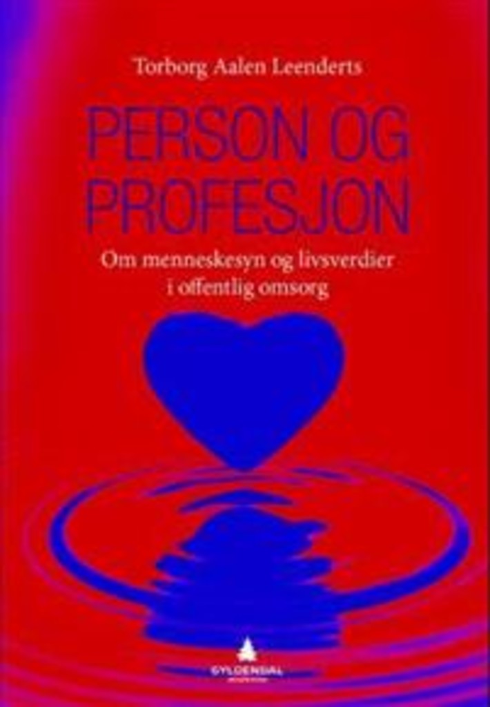Person og profesjon - om menneskesyn og livsverdier i offentlig omsorg