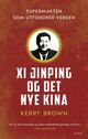 Omslagsbilde:Xi Jinping og det nye Kina : supermakten som utfordrer verden