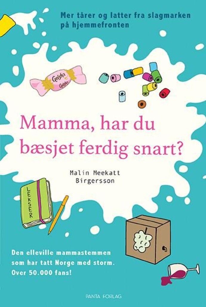 Mamma, har du bæsjet ferdig snart? : mer tårer og latter fra slagmarken på hjemmefronten