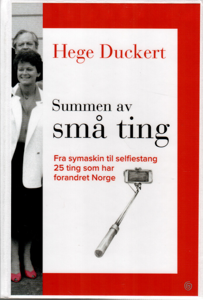 Summen av små ting : fra symasking til selfiestang : 25 ting som har forandret Norge