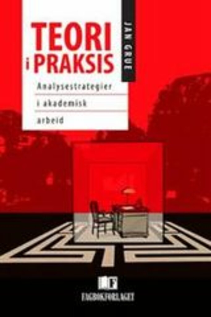 Teori i praksis - analysestrategier i akademisk arbeid