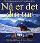 Omslagsbilde:Nå er det din tur : 10 fantastiske turer i 5 verdensdeler