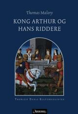 "Kong Arthur og hans riddere : utvalgte fortellinger"
