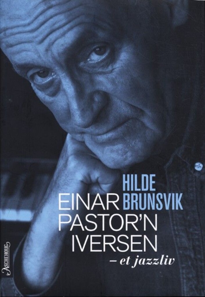 Einar Pastor'n Iversen : et jazzliv