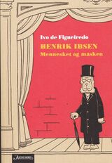 "Henrik Ibsen : mennesket og masken"