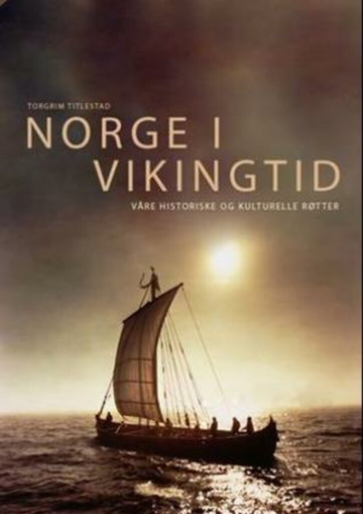 Norge i vikingtid - våre kulturelle og historiske røtter