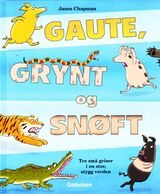 "Gaute, Grynt og Snøft"