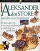 Omslagsbilde:Aleksander den store : legenden om en krigerkonge