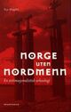 Omslagsbilde:Norge uten nordmenn : en antinasjonalistisk arkeologi