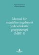 Omslagsbilde:Manual for mentaliseringsbasert psykoedukativ gruppeterapi (MBT-1)
