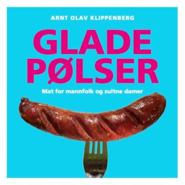 Glade pølser : mat for tøffe mannfolk og sultne damer