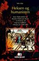 Omslagsbilde:Heksen og humanisten : Anne Pedersdatter og Absalon Pederssøn Beyer : en historie om magi og trolldom i Bergen på 1500-tallet