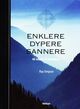 Omslagsbilde:Enklere, dypere, sannere : 40 tekster til ettertanke