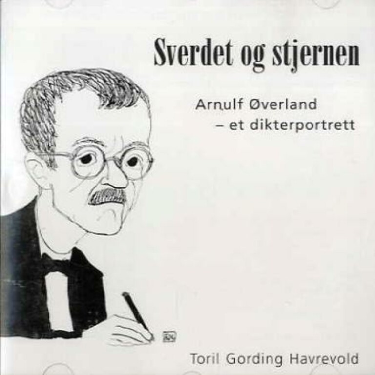 Arnulf Øverland - et dikterportrett