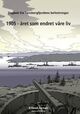 Omslagsbilde:1905 - året som endret våre liv : dagbok fra Tønsbergfjordens befestninger