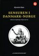 Omslagsbilde:Sensuren i Danmark-Norge : vilkårene for offentlige ytringer 1536-1814