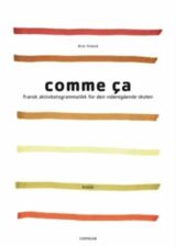 "Comme ça : fransk aktivitetsgrammatikk for den videregående skolen : studiespesialiserende utdanni"