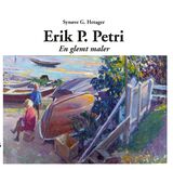 "Erik P. Petri : (1878-1966) : en glemt maler"